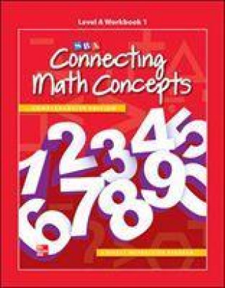 Kniha Connecting Math Concepts Level A, Workbook 1 Mcgraw-Hill Education