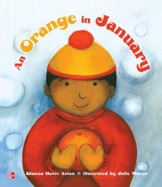 Kniha Reading Wonders Literature Big Book: An Orange in January Grade K Mcgraw-Hill Education