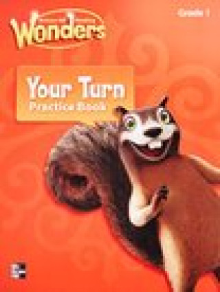 Kniha Reading Wonders, Grade 1, Your Turn Practice Book Mcgraw-Hill Education