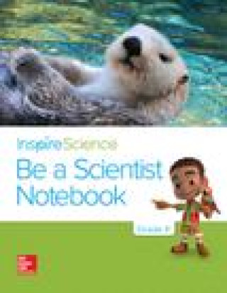 Könyv Inspire Science Grade K, Be a Scientist Notebook Mcgraw-Hill Education