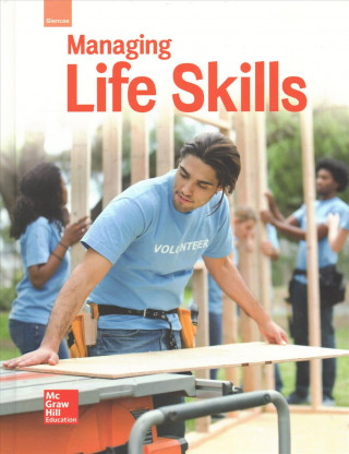 Kniha Glencoe Managing Life Skills, Student Edition Mcgraw-Hill Education
