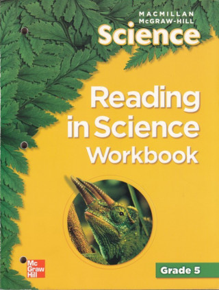 Könyv MacMillan/McGraw-Hill Science, Grade 5, Reading in Science Workbook Mcgraw-Hill Education