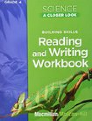 Könyv Science, a Closer Look, Grade 4, Reading and Writing in Science Workbook Mcgraw-Hill Education