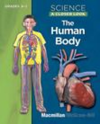 Książka Science, a Closer Look, Grades K-2, the Human Body Student Edition Mcgraw-Hill Education