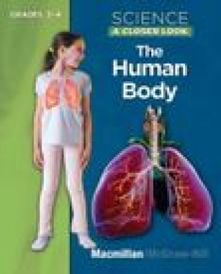 Книга Science: A Closer Look, the Human Body Book, Grades 3-4 Mcgraw-Hill Education