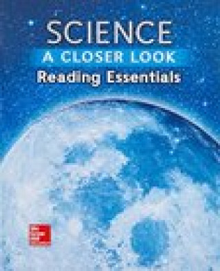 Knjiga Science, a Closer Look, Grade 6, Reading Essentials Mcgraw-Hill Education