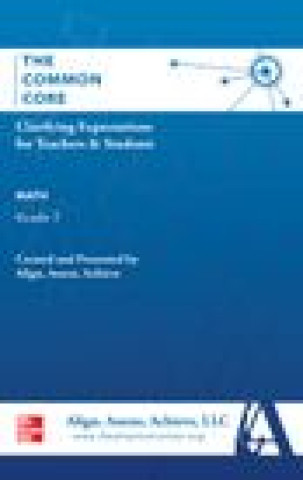 Book AAA the Common Core: Clarifying Expectations for Teachers and Students. Math, Grade 7 Access Achieve Align