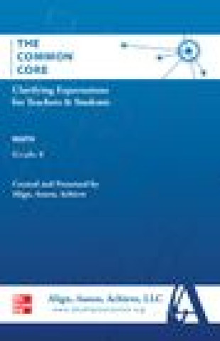 Книга AAA the Common Core: Clarifying Expectations for Teachers and Students. Math, Grade 8 Access Achieve Align