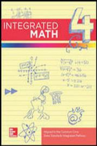 Carte Integrated Math, Course 4, Student Edition Mcgraw-Hill Education