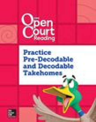 Carte Open Court Reading, Practice Predecodable and Decodable 4-Color Takehome, Grade K Mcgraw-Hill Education