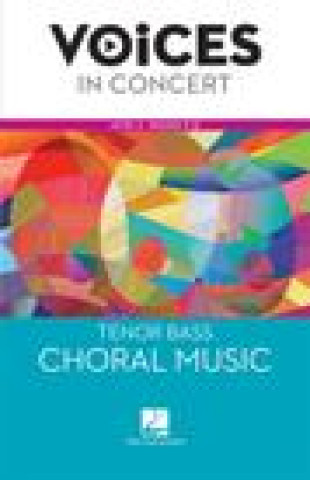 Könyv Hal Leonard Voices in Concert, Level 3 Tenor/Bass Choral Music Book Mcgraw-Hill Education