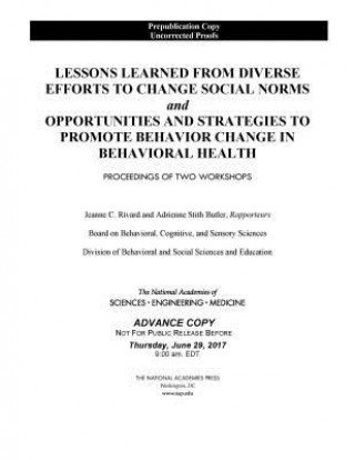 Książka Lessons Learned from Diverse Efforts to Change Social Norms and Opportunities and Strategies to Promote Behavior Change in Behavioral Health: Proceedi National Academies Of Sciences Engineeri