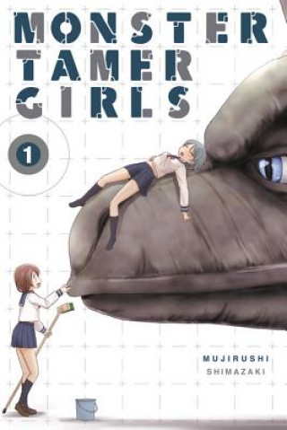 Kniha Monster Tamer Girls, Vol. 1 Mujirushi Shimazaki