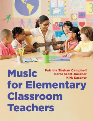 Kniha Music for Elementary Classroom Teachers Patricia Shehan Campbell