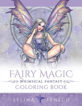 Carte Fairy Magic - Whimsical Fantasy Coloring Book Selina Fenech