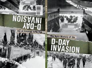 Книга The Split History of the D-Day Invasion: A Perspectives Flip Book Michael Burgan