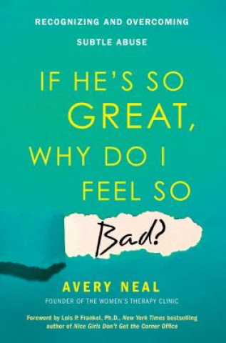 Kniha If He's So Great, Why Do I Feel So Bad? Avery Neal