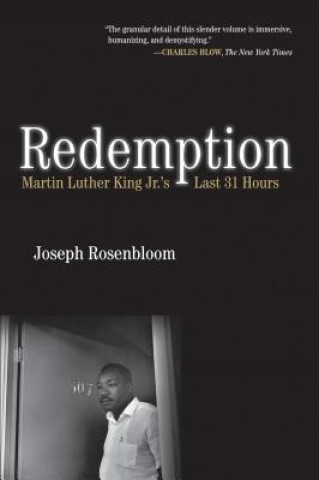 Kniha Redemption: Martin Luther King Jr.'s Last 31 Hours Joseph Rosenbloom