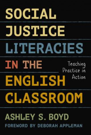 Carte Social Justice Literacies in the English Classroom Ashley S. Boyd