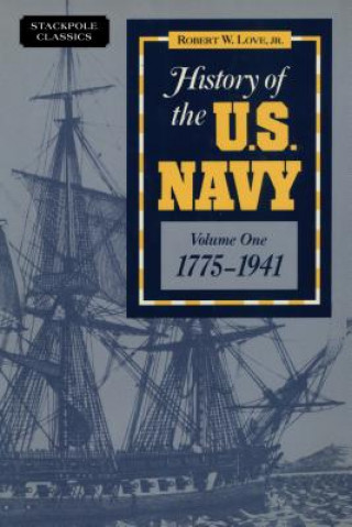 Knjiga History of the U.S. Navy Robert W. Love