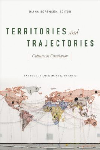 Könyv Territories and Trajectories Homi K. Bhabha