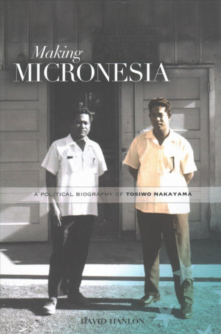 Βιβλίο Making Micronesia David L. Hanlon