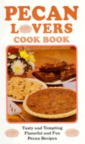 Libro Pecan Lover's Cookbook Mark Blazek