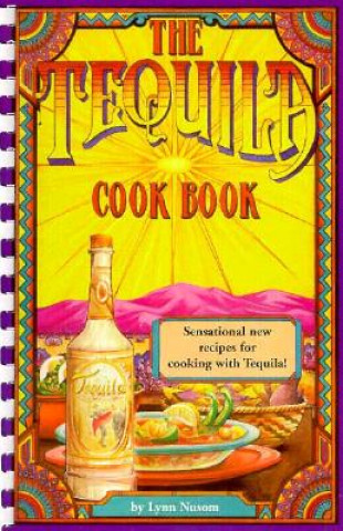 Boek Tequila Cook Book Lynn Nusom