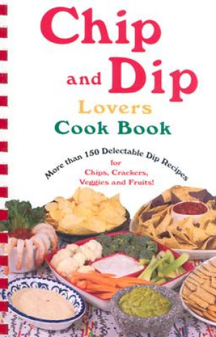 Carte Chip & Dip Lovers Cookbook Susan K. Bollin
