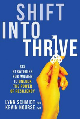 Knjiga Shift Into Thrive Lynn Schmidt