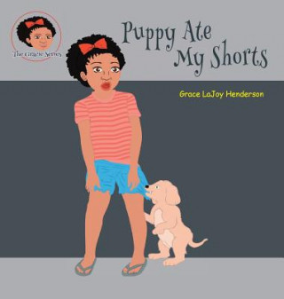 Kniha Puppy Ate My Shorts Grace Lajoy Henderson