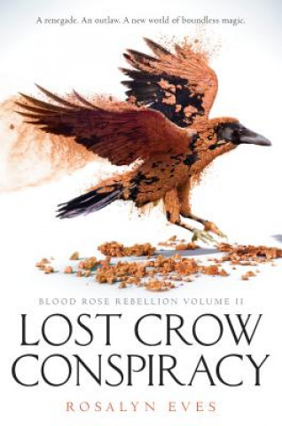 Книга Lost Crow Conspiracy (Blood Rose Rebellion, Book 2) Rosalyn Eves