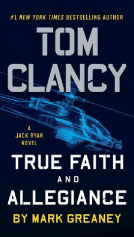 Książka Tom Clancy True Faith and Allegiance Mark Greaney