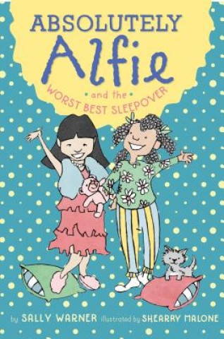 Könyv Absolutely Alfie and the Worst Best Sleepover Sally Warner