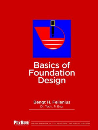 Książka Basics of Foundation Design Bengt Fellenius