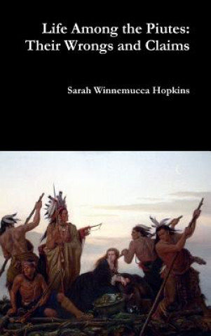 Książka Life Among the Piutes Sarah Winnemucca Hopkins