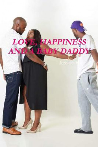 Kniha Love, Happiness and a Baby Daddy Jessica Pringle