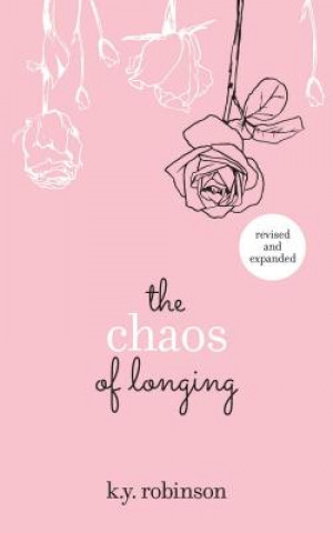 Könyv Chaos of Longing K. y. Yvette Robinson