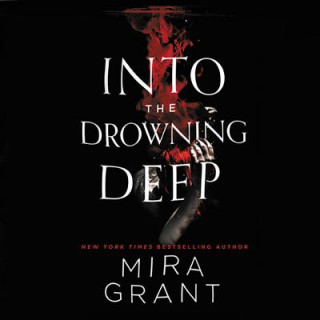 Hanganyagok Into the Drowning Deep Mira Grant