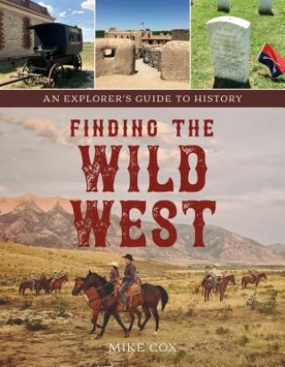 Kniha Finding the Wild West: The Great Plains Mike Cox