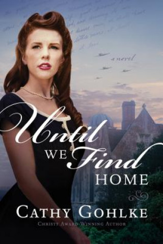Книга Until We Find Home Cathy Gohlke