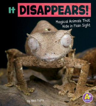 Knjiga It Disappears!: Magical Animals That Hide in Plain Sight Nikki Potts