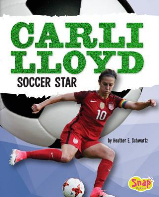 Kniha Carli Lloyd: Soccer Star Heather E. Schwartz