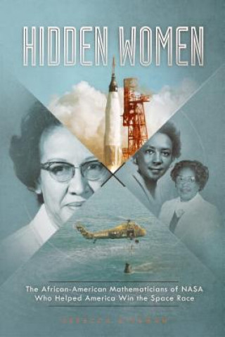 Kniha Hidden Women: The African-American Women Mathematicians Who Helped America Win the Space Race Rebecca Rissman