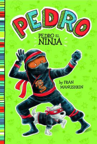 Könyv Pedro el Ninja = Pedro the Ninja Fran Manushkin