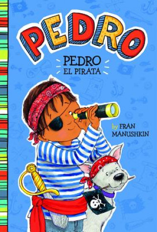 Knjiga Pedro el Pirata = Pirate Pedro Fran Manushkin