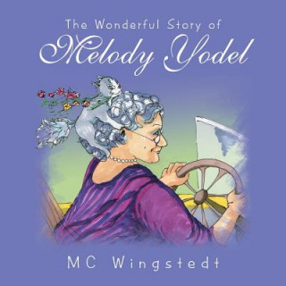 Книга Wonderful Story of Melody Yodel Mc Wingstedt