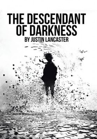 Könyv Descendant of Darkness Justin Lancaster