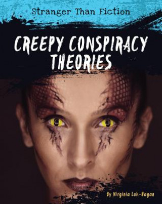 Kniha Creepy Conspiracy Theories Virginia Loh-Hagan