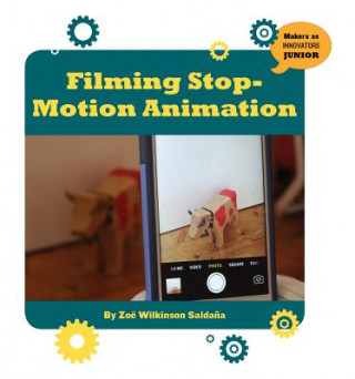 Knjiga Filming Stop-Motion Animation Zoee Wilkinson Saldaana
